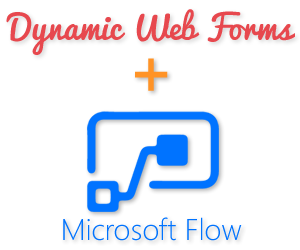 Dynamic Web Forms with Microsoft Flow Integration